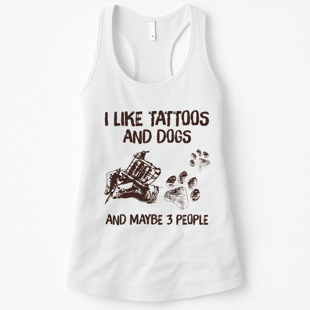 I Like Tattoos And Dogs And Maybe 3 People Womens Tank Top