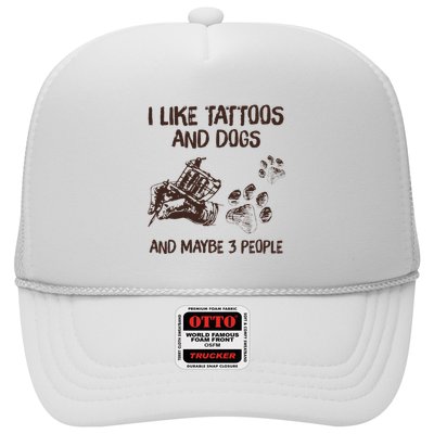 I Like Tattoos And Dogs And Maybe 3 People Trucker Hat