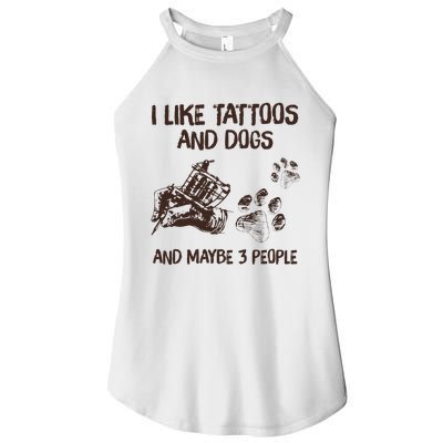 I Like Tattoos And Dogs And Maybe 3 People Women’s Perfect Tri Rocker Tank