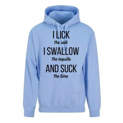 I Lick The Salt I Swallow The Tequila And Suck The Lime Gift Unisex Surf Hoodie