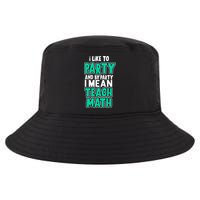 I Like To Party And By Part I Mean Teach Math Cool Comfort Performance Bucket Hat