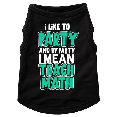 I Like To Party And By Part I Mean Teach Math Doggie Tank