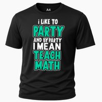I Like To Party And By Part I Mean Teach Math Performance Shirt