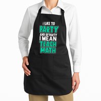 I Like To Party And By Part I Mean Teach Math Apron