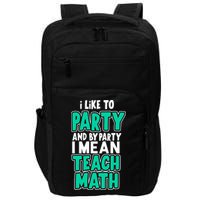 I Like To Party And By Part I Mean Teach Math Impact Tech Backpack