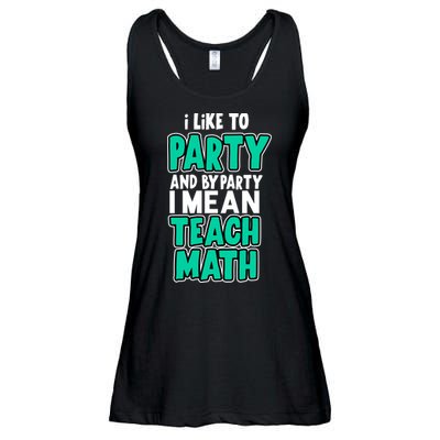 I Like To Party And By Part I Mean Teach Math Ladies Essential Flowy Tank