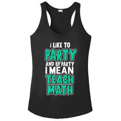 I Like To Party And By Part I Mean Teach Math Ladies PosiCharge Competitor Racerback Tank