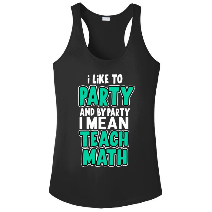 I Like To Party And By Part I Mean Teach Math Ladies PosiCharge Competitor Racerback Tank