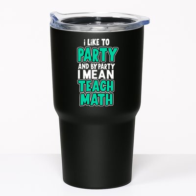 I Like To Party And By Part I Mean Teach Math Tumbler