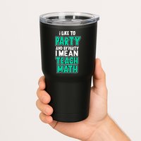 I Like To Party And By Part I Mean Teach Math Tumbler