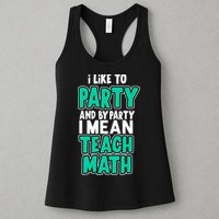 I Like To Party And By Part I Mean Teach Math Womens Tank Top