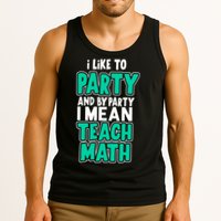 I Like To Party And By Part I Mean Teach Math Tank Top