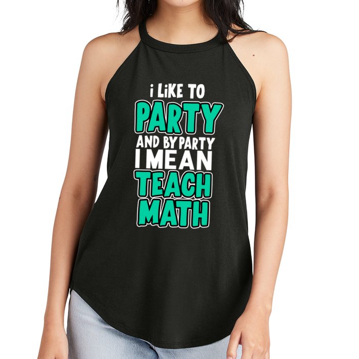 I Like To Party And By Part I Mean Teach Math Women's Perfect Tri Rocker Tank