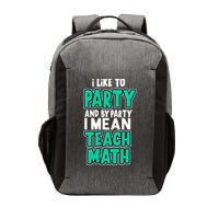 I Like To Party And By Part I Mean Teach Math Vector Backpack