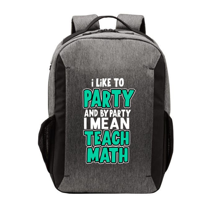 I Like To Party And By Part I Mean Teach Math Vector Backpack