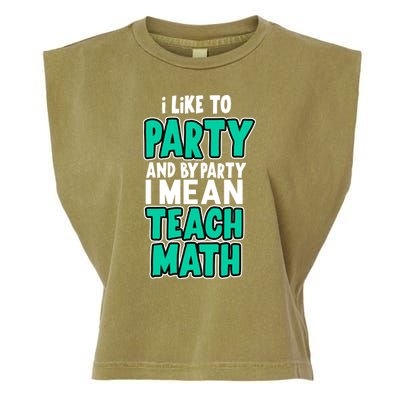 I Like To Party And By Part I Mean Teach Math Garment-Dyed Women's Muscle Tee