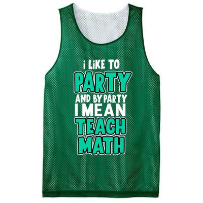 I Like To Party And By Part I Mean Teach Math Mesh Reversible Basketball Jersey Tank