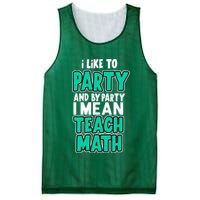 I Like To Party And By Part I Mean Teach Math Mesh Reversible Basketball Jersey Tank