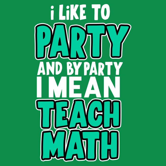 I Like To Party And By Part I Mean Teach Math Baby Bodysuit