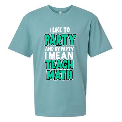 I Like To Party And By Part I Mean Teach Math Sueded Cloud Jersey T-Shirt