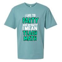 I Like To Party And By Part I Mean Teach Math Sueded Cloud Jersey T-Shirt