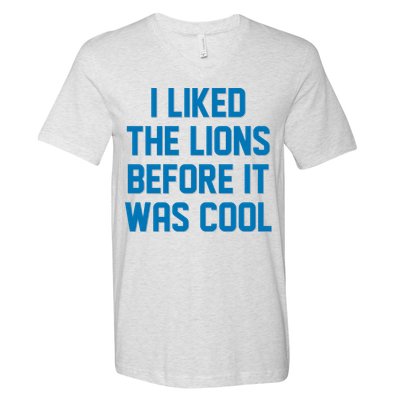 I Liked The Lions Before It Was Cool Detroit Football Sport Fan V-Neck T-Shirt