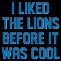 I Liked The Lions Before It Was Cool Detroit Football Sport Fan Cooling Performance Crew T-Shirt