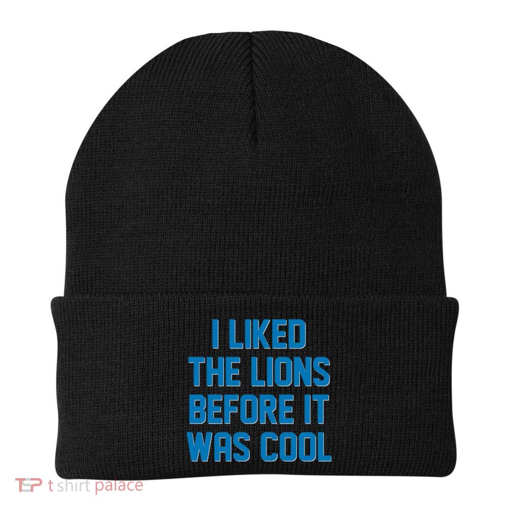 I Liked The Lions Before It Was Cool Detroit Football Sport Fan Knit Cap Winter Beanie