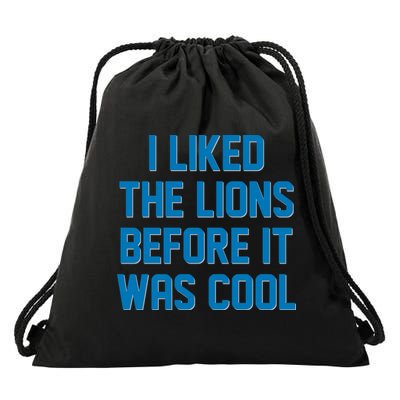 I Liked The Lions Before It Was Cool Detroit Football Sport Fan Drawstring Bag