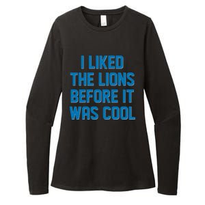 I Liked The Lions Before It Was Cool Detroit Football Sport Fan Womens CVC Long Sleeve Shirt