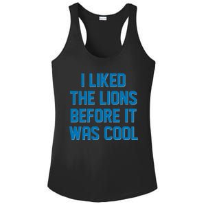 I Liked The Lions Before It Was Cool Detroit Football Sport Fan Ladies PosiCharge Competitor Racerback Tank