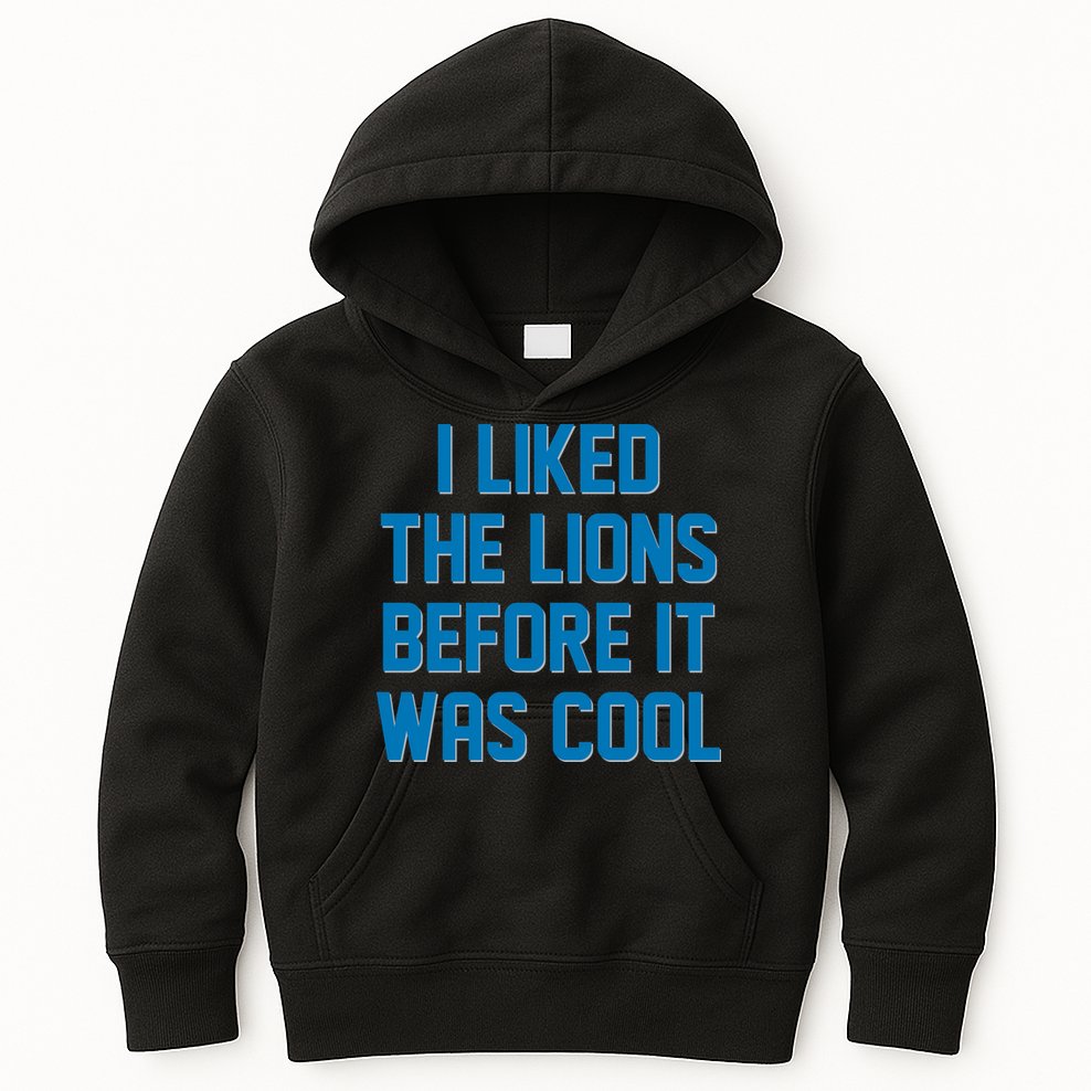 I Liked The Lions Before It Was Cool Detroit Football Sport Fan Kids Hoodie