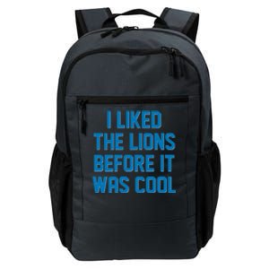 I Liked The Lions Before It Was Cool Detroit Football Sport Fan Daily Commute Backpack