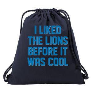 I Liked The Lions Before It Was Cool Detroit Football Sport Fan Drawstring Bag