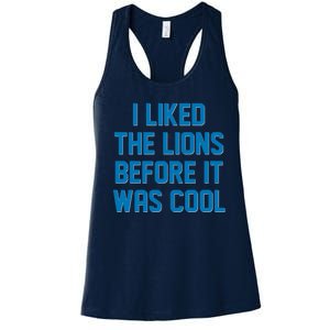 I Liked The Lions Before It Was Cool Detroit Football Sport Fan Women's Racerback Tank