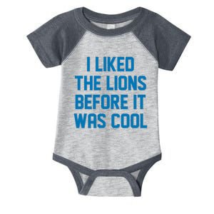 I Liked The Lions Before It Was Cool Detroit Football Sport Fan Infant Baby Jersey Bodysuit