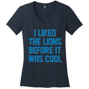 I Liked The Lions Before It Was Cool Detroit Football Sport Fan Women's V-Neck T-Shirt