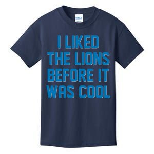 I Liked The Lions Before It Was Cool Detroit Football Sport Fan Kids T-Shirt