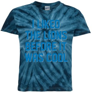 I Liked The Lions Before It Was Cool Detroit Football Sport Fan Kids Tie-Dye T-Shirt