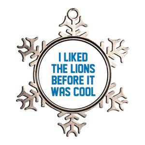 I Liked The Lions Before It Was Cool Detroit Football Sport Fan Metallic Star Ornament