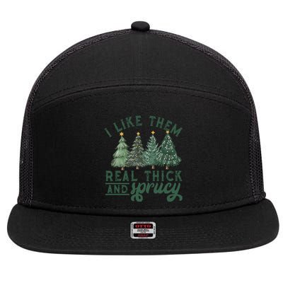 I Like Them Real Thick And Sprucy Funny Christmas Gift 7 Panel Mesh Trucker Snapback Hat