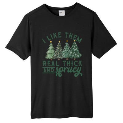 I Like Them Real Thick And Sprucy Funny Christmas Gift Tall Fusion ChromaSoft Performance T-Shirt