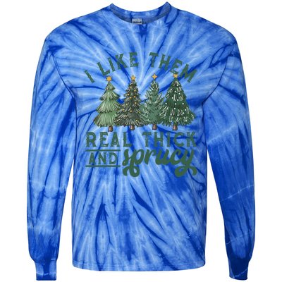 I Like Them Real Thick And Sprucy Funny Christmas Gift Tie-Dye Long Sleeve Shirt