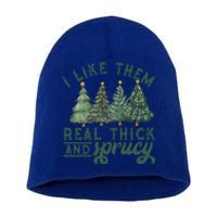 I Like Them Real Thick And Sprucy Funny Christmas Gift Short Acrylic Beanie