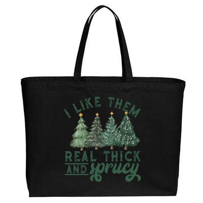 I Like Them Real Thick And Sprucy Funny Christmas Gift Cotton Canvas Jumbo Tote