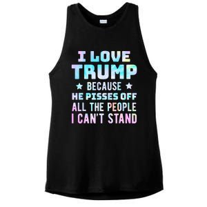 I Love Trump Because He Pisses Off The People I Can Tie Dye Gift Ladies PosiCharge Tri-Blend Wicking Tank