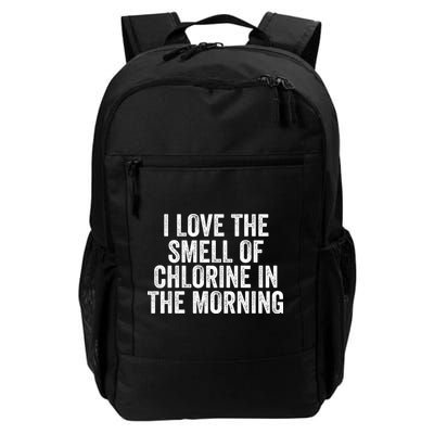 I Love The Smell Of Chlorine In The Morning Funny Swimmer Swimming Backpack