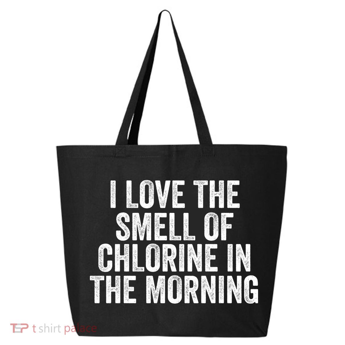 I Love The Smell Of Chlorine In The Morning Funny Swimmer Swimming 25L Jumbo Tote