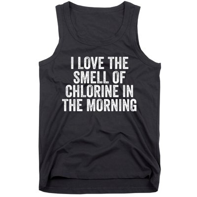 I Love The Smell Of Chlorine In The Morning Funny Swimmer Swimming Tank Top