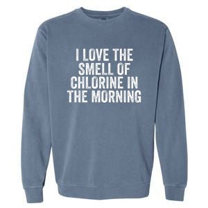 I Love The Smell Of Chlorine In The Morning Funny Swimmer Swimming Garment-Dyed Sweatshirt